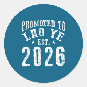 Promoted to lao ye est 2026 new coming grandpa to classic round sticker