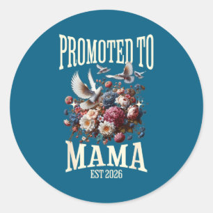 Promoted to mama est 2026 pregnancy reveal new bab classic round sticker