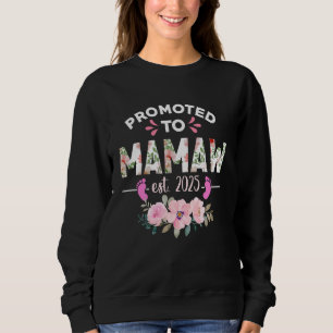 Promoted To Mamaw Est 2025 Gifts New Grandma Grand Sweatshirt