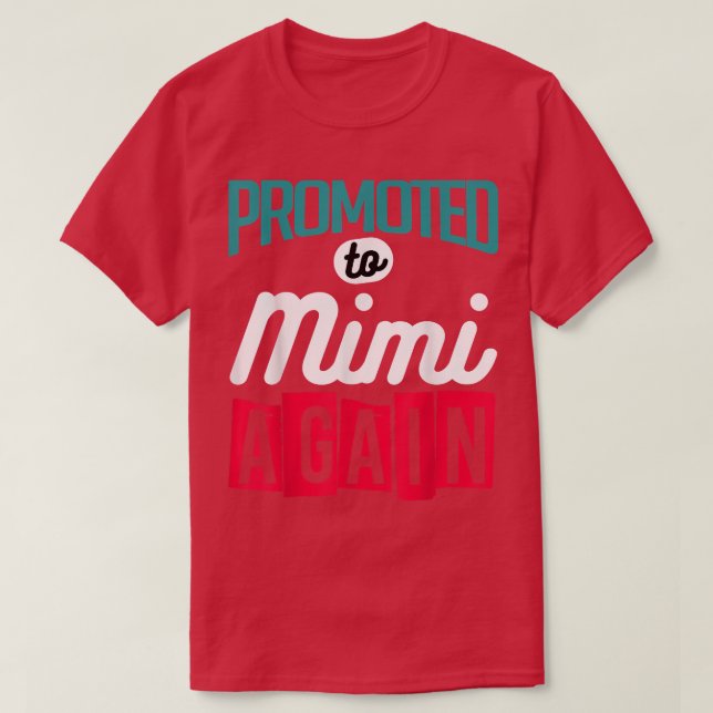 Promoted To Mimi Again Baby Designs For Pregnancy  T-Shirt (Design Front)