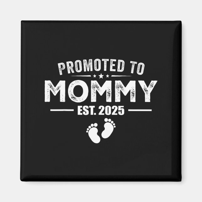 Promoted To Mommy 2025 Baby &amp; Mommy Funny For  Magnet (Front)