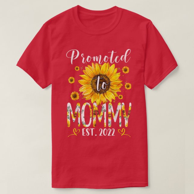 Promoted To Mommy EST 2022 Sunflower New Mothers d T-Shirt (Design Front)
