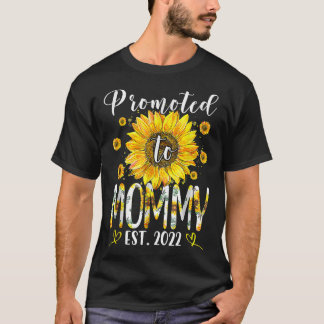 Promoted To Mommy EST 2022 Sunflower New Mother's  T-Shirt