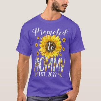 Promoted To Mommy EST 2022 Sunflower New Mother's  T-Shirt