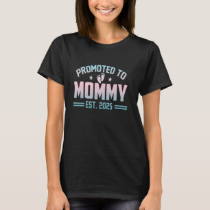 Promoted to Mommy Est.2025 Pregnancy First Time Mo T-Shirt