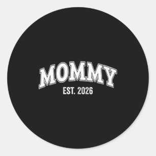 Promoted To Mommy Est 2026 Mama The First Time Mom Classic Round Sticker