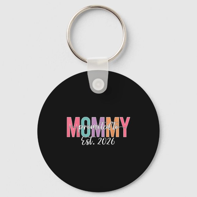 Promoted To Mommy Est. 2026 New Mom Baby Announcem Key Ring (Front)