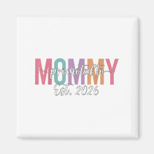 Promoted To Mommy Est. 2026 New Mom Baby Announcem Magnet