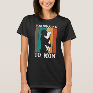 Promoted to mum  colleagues family mother mum T-Shirt