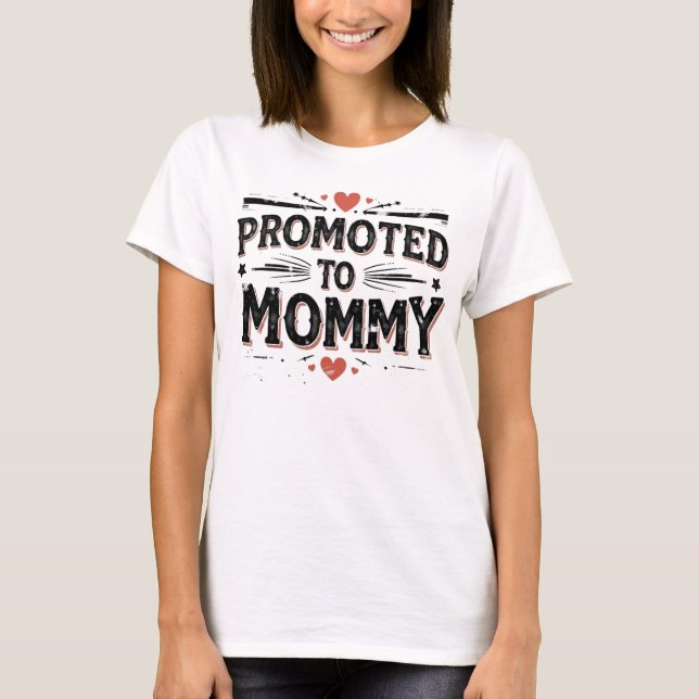 Promoted to Mummy Baby Shower Gift T-Shirt (Front)