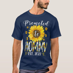 Promoted To Mummy EST 2022 Sunflower New Mother's  T-Shirt