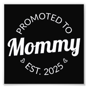 Promoted To Mummy Est. 2025 I Photo Print