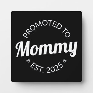Promoted To Mummy Est. 2025 I Plaque