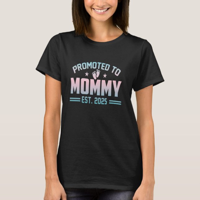 Promoted to Mummy Est.2025 Pregnancy First Time Mo T-Shirt (Front)