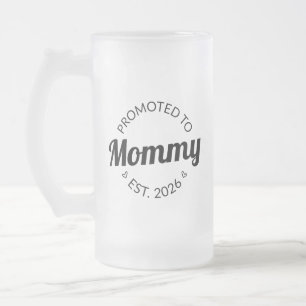 Promoted To Mummy Est. 2026 I Frosted Glass Beer Mug