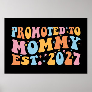 Promoted To Mummy Est 2027 New Mum Announcement Poster
