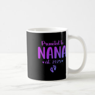 Promoted To Nana 2025 New Grandma Est 2025 Mothers Coffee Mug