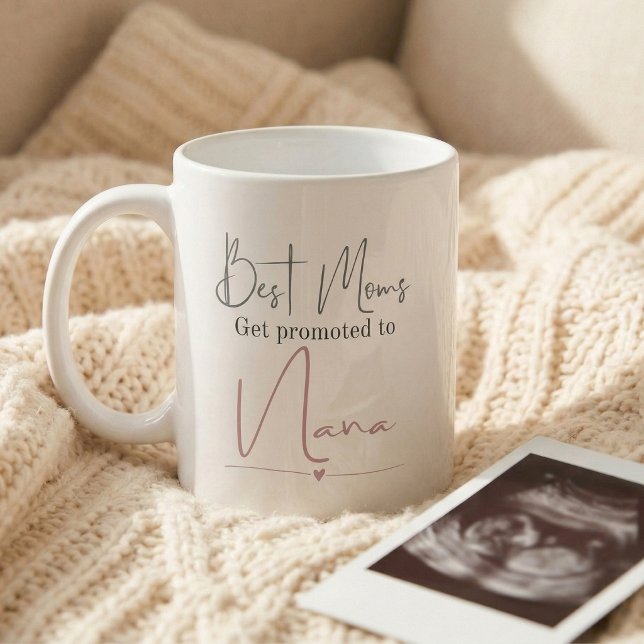 Promoted to Nana Gift Pregnancy Announcement Coffee Mug (Best moms get promoted to Nana mug)
