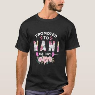 Promoted To Nani 2025 Gifts First Time New Grandma T-Shirt