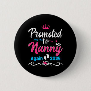 Promoted To Nanny Again 2025 Soon To Be Mum Pregna 6 Cm Round Badge