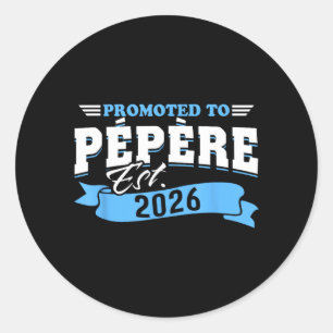 Promoted to Pepere Est 2026 New Grandpa to Be 26 Classic Round Sticker