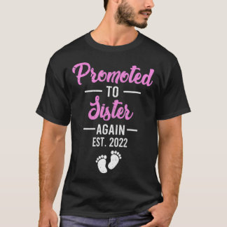 Promoted To Sister Again 2022  Sister Again EST 20 T-Shirt