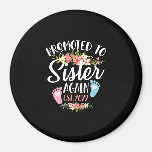 Promoted To Sister Again Est 2022 Flower Magnet