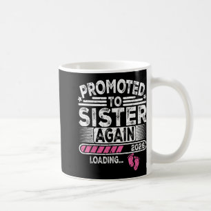 Promoted To Sister Again Est. 2026 Loading Funny B Coffee Mug