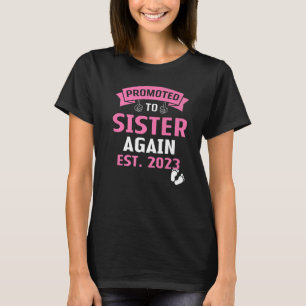 Promoted To Sister Again I'm Going To Be A Big Sis T-Shirt