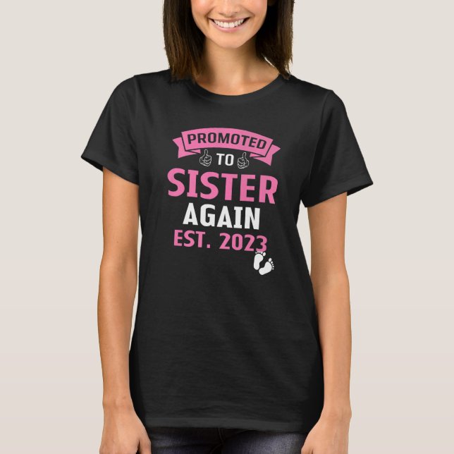 Promoted To Sister Again I'm Going To Be A Big Sis T-Shirt (Front)