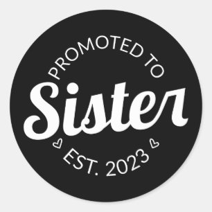 Promoted To Sister Est. 2023 I Classic Round Sticker