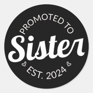  Promoted To Sister Est. 2024 I Classic Round Sticker