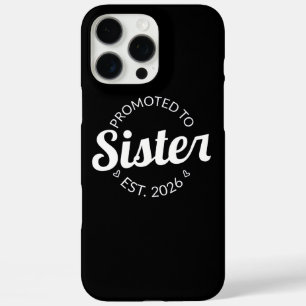 Promoted To Sister Est. 2026 I iPhone 16 Pro Max Case