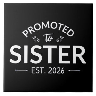 Promoted To Sister Est. 2026 II Tile