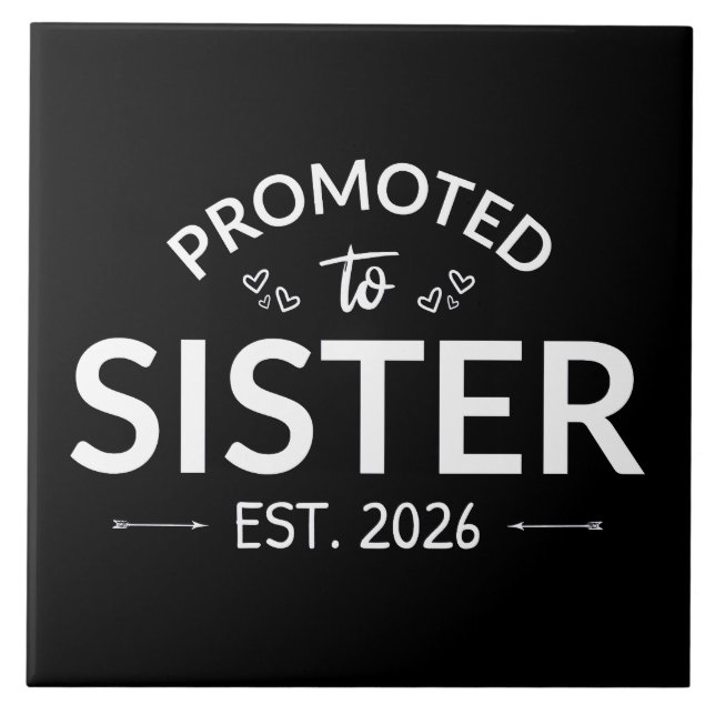 Promoted To Sister Est. 2026 II Tile (Front)