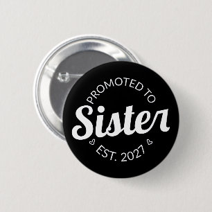 Promoted To Sister Est 2027 Big Sister I 6 Cm Round Badge