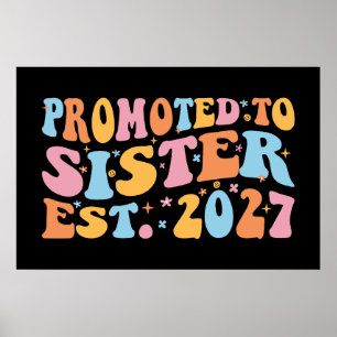 Promoted To Sister Est 2027 Big Sister Poster