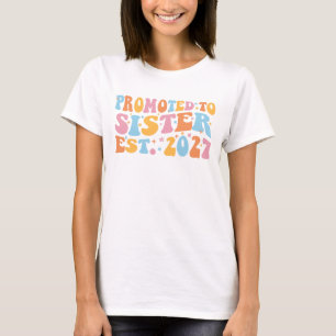 Promoted To Sister Est 2027 Big Sister T-Shirt