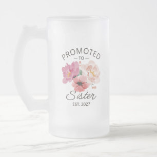 Promoted To Sister Est 2027 Big Sister VI Frosted Glass Beer Mug