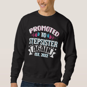 Promoted To Stepsister Again 2022 Soon To Be Steps Sweatshirt