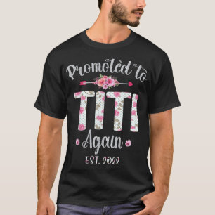 Promoted to Titi Again 2022 Mother's Day Baby Anno T-Shirt