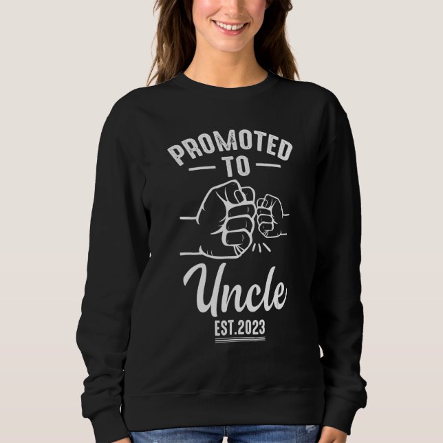 Promoted to Uncle 2023  Present For First Time New Sweatshirt (Front)