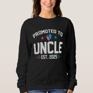 Promoted to Uncle 2025 Soon To Be Uncle New Uncle Sweatshirt