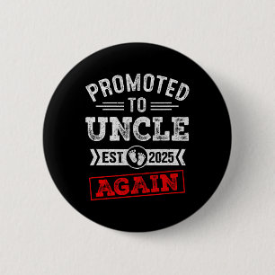 Promoted To Uncle Again 2025 Pregnancy Announcemen 6 Cm Round Badge