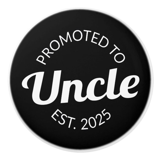 Promoted To Uncle Est. 2025 I Ceramic Knob (Front)