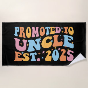 Promoted To Uncle Est. 2025 III Beach Towel