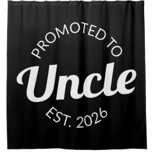 Promoted To Uncle Est. 2026 I Shower Curtain