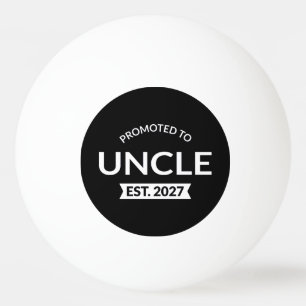 Promoted To Uncle Est 2027 New Uncle II Ping Pong Ball
