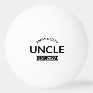 Promoted To Uncle Est 2027 New Uncle II Ping Pong Ball