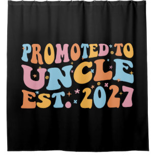 Promoted To Uncle Est 2027 New Uncle Shower Curtain